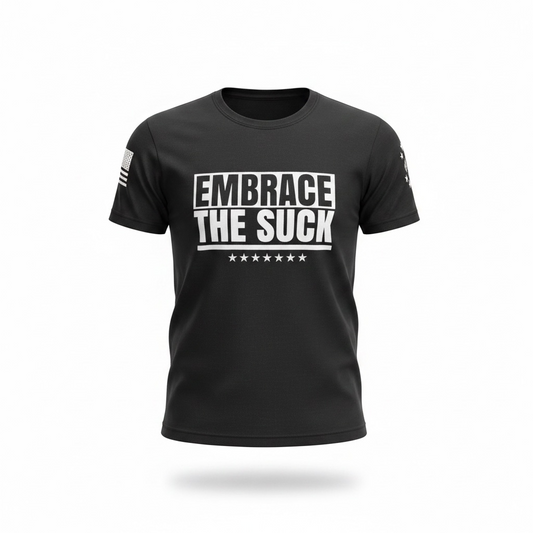 Embrace the Suck T-Shirt | Veteran-Owned | Plymouth, MI